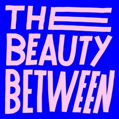 The Beauty Between [Featuring Andy Mineo]