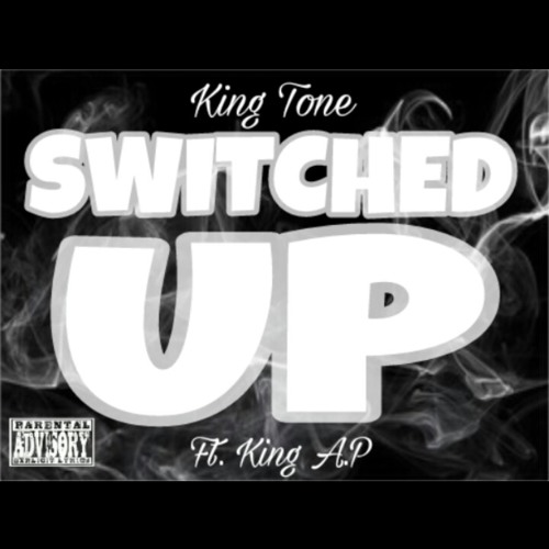 Switched Up Ft. King A.P