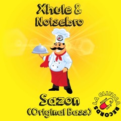 Xhule & Noisebro - Sazon (Original Bass) [ La Clinica Recs Premiere ]