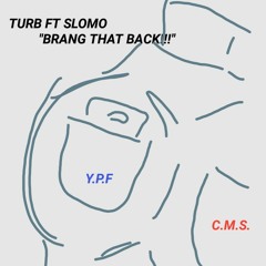 Turb ft Slomo "Brang That Back"