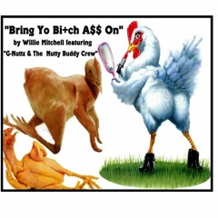 Bring Yo Bitch Ass On by Willie Mitchell featuring I-Will & G-Nuttz "Da Black Barracudda"