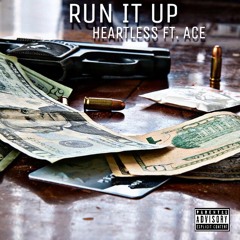Heartless & ACE - Run It Up