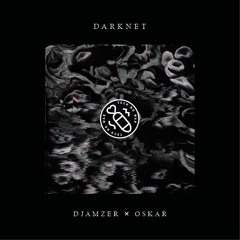 Djamzer x Oskar - Darknet