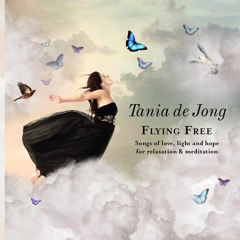 Tania de Jong AM - Flying Free, Album Preview
