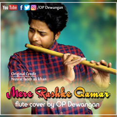 mere rashke qamar (Flute cover) by OP Dewangan
