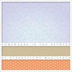 Streetlight Manifesto - Somewhere In The Between