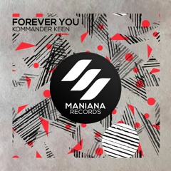 Kommander Keen - Forever You (Original Mix)