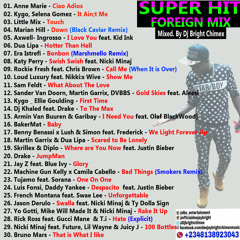 SUPER HIT FOREIGN MIX {Mixed By Dj Bright Chimex}.