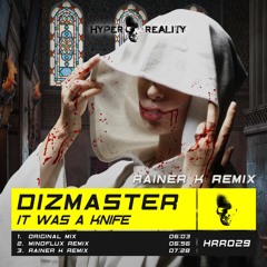 Dizmaster - It Was A Knife (Rainer K Remix) OUT NOW!!!