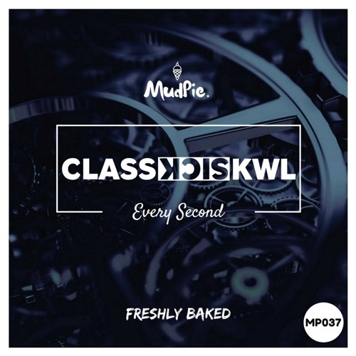 ClassSickKwl - Every Second (Original Mix)