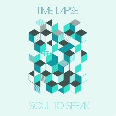 Soul To Speak - Time Lapse