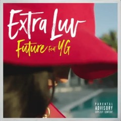 Future - Extra Luv ft. YG