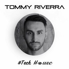 Tech House Radio Show with Tommy Riverra