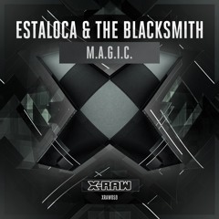 Estaloca & The Blacksmith - M.A.G.I.C. (#XRAW059)
