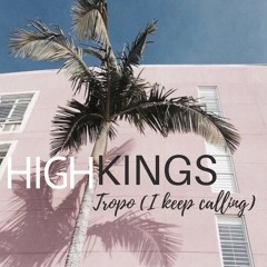 HighKings - Tropo (I Keep Calling)