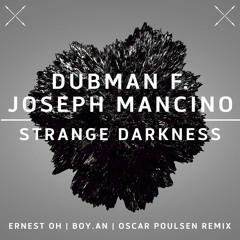 Dubman F., Joseph Mancino - Strange Darkness (Boy.An Remix)