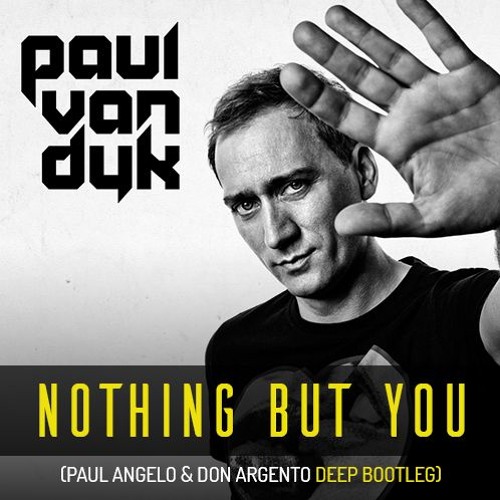 FREE DOWNLOAD : Paul Van Dyk - Nothing But You (Paul Angelo & Don Argento  Deep Bootleg) by Paul Angelo & Don Argento