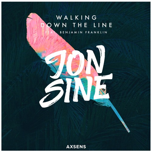 Jon Sine - Walking Down The Line (feat. Benjamin Franklin)