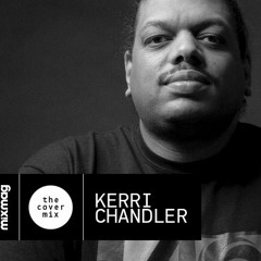 The Cover Mix: Kerri Chandler