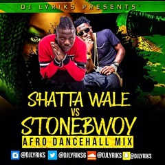 DJ Lyriks Presents Shatta Wale Vs Stonebwoy Afro Dancehall Mix