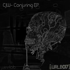 CJW - Conjuring EP WRLB017