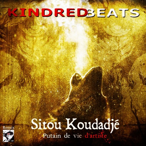 07. Sitou Koudadjé X Kindred Beats - Putain De Vie D'Artiste REMIX