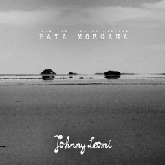 JOHNNY LEONI - FATA MORGANA
