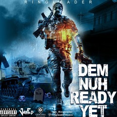 Ringleader - Dem Nuh Ready Yet - clean - 2017 Dancehall