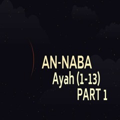 An-Naba (Ayah 1 - 13) - Part 1 - Ramadan 2017.FLAC