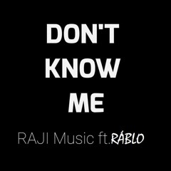 Don't Know me - Baba Raji X Ayo Tori X Ráblo (prod. RAJIMusic)
