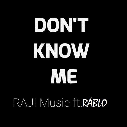 Don't Know me - Baba Raji X Ayo Tori X Ráblo (prod. RAJIMusic)