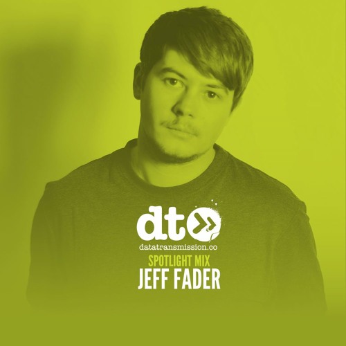 Spotlight Mix: Jeff Fader