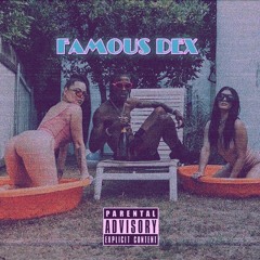 Famous Dex - Hot Like A Balloon *CHOPPED N SKREWED*