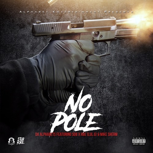 Da Alphabets ft. SOB x RBE (Lul G) & Mike Sherm - No Pole (p. Jay P Bangz) [Thizzler.com Exclusive]