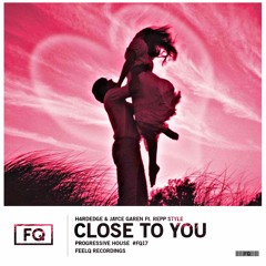 H4rdEdge & Jayce Garen Ft. Repp Style - Close To You (Radio Edit)