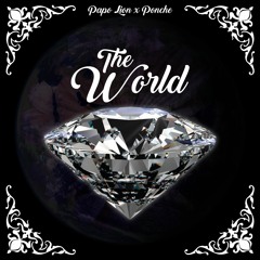 Papo Lion - The World (Feat. @kingponche)