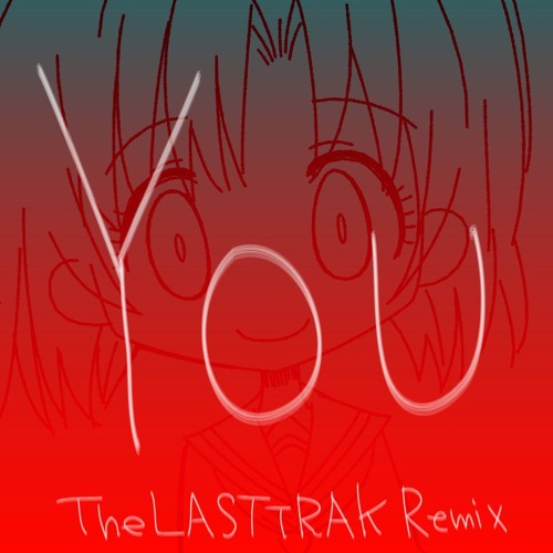 You(The LASTTRAK Remix)【ひぐらしのなく頃に】