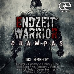 Champas - Endzeit Warrior (ROBUST Remix)[Endzeit] Preview