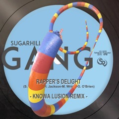 Sugarhill Gang - Rapper's Delight ( Knowa Lusion Remix )