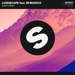 LVNDSCAPE Feat. Mi Manchi - In My Mind [OUT NOW]