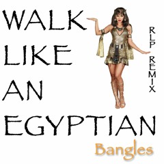 WALK LIKE AN EGYPTIAN (RLP ORIENTAL EDIT)