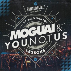 MOGUAI & YOUNOTUS ft. Nico Santos - Lessons (Parookaville 2017 Anthem)