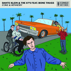 Dante Klein & The 87's feat. Bone Thugs - Coke & Hennessy