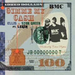 Gimme My Cash ft. Stan Green & Legin