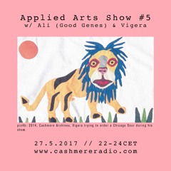 Applied Arts Show #5 with Ali(Good Genes) & Vigera [live on Cashmere Radio]