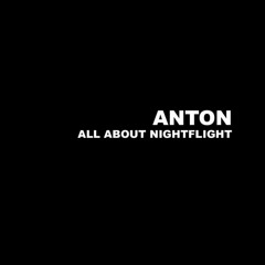 Anton - Nightflight (Original Mix)
