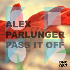 Alex Parlunger - Pass It Off - (SNIPPET)