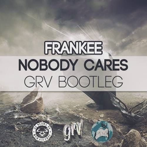 Frankee - No Body Cares (GRV BOOTLEG)