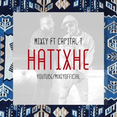 Mixey ft. Capital T - Hatixhe
