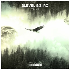 2Level & ZIIRO - Alive (Out Now)